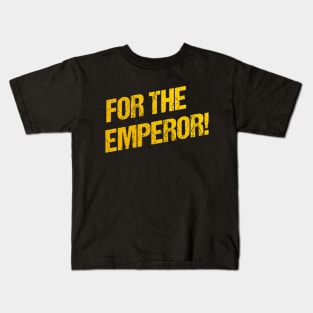 For The Emperor! Kids T-Shirt